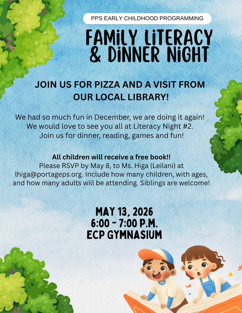 Family Literacy & Dinner Night, May 13, 2026, 6:00-7:00p.m. RSVP by 5/8 to Ms. Higa at lhiga@portageps.org