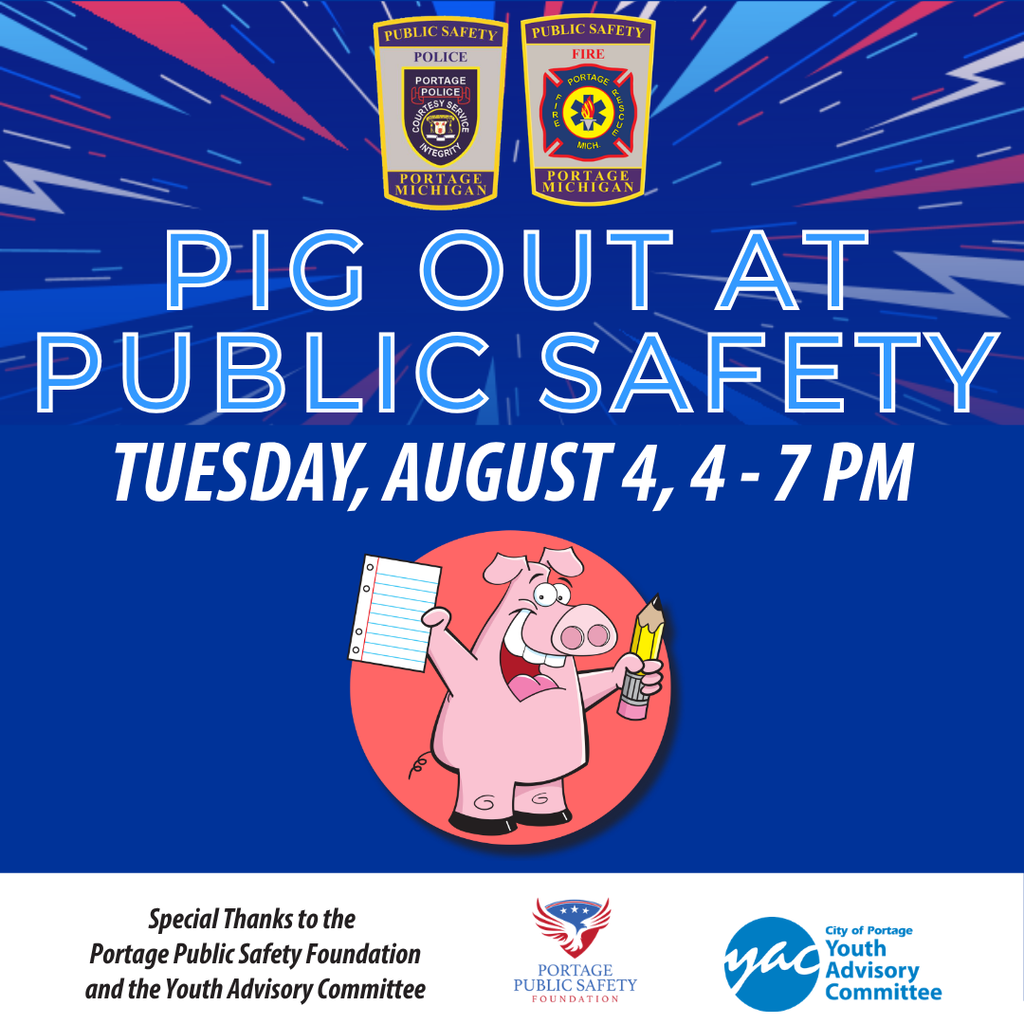 pig 0ut at public safety tuesday august 4, 4-7pm picture of pig with writing suppies special thanks to the portage public safety foundatio and the youth advisory committee..logos for both of those groups and logos for the Portage Public safety and firefighters