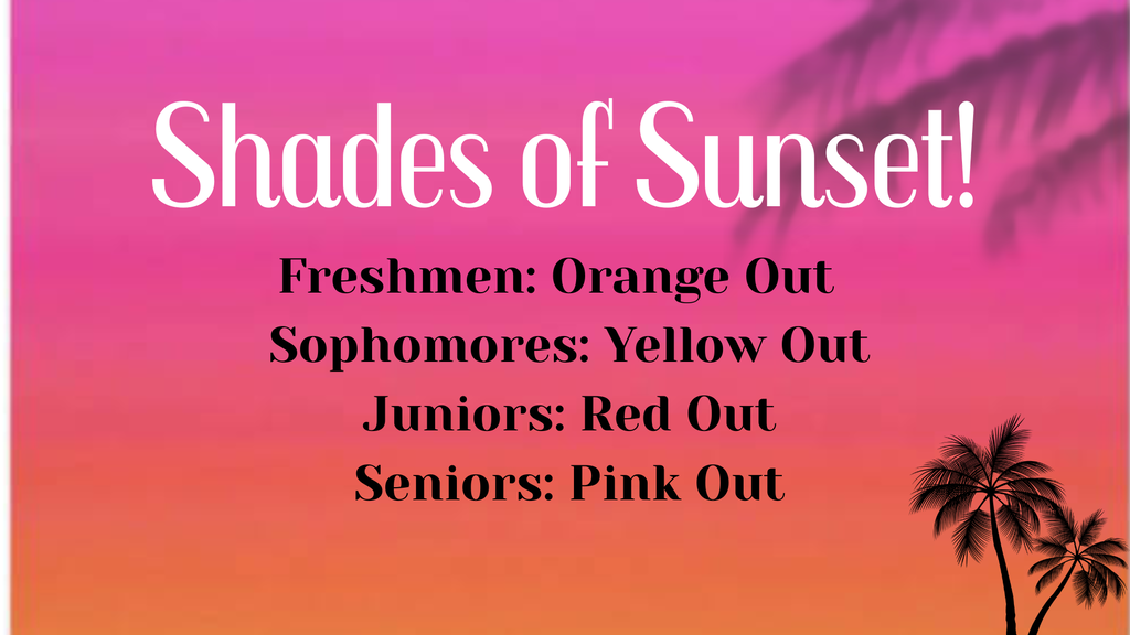 shades of sunset! Freshman orange out, sophomores yellow out, juniors red out, seniors, pink out