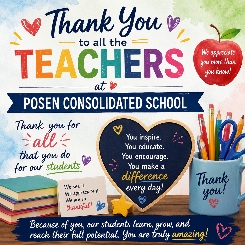 Thank You Teachers for all you do at Posen Consolidated School. 