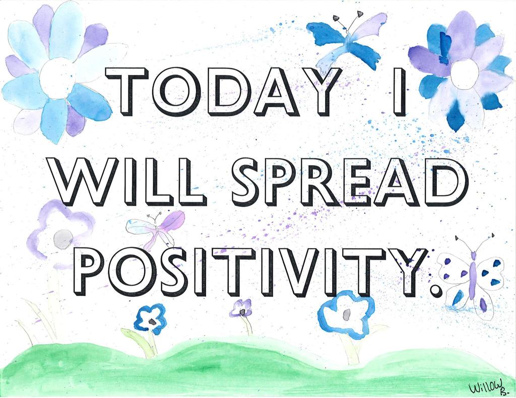 Today I will spread positivity