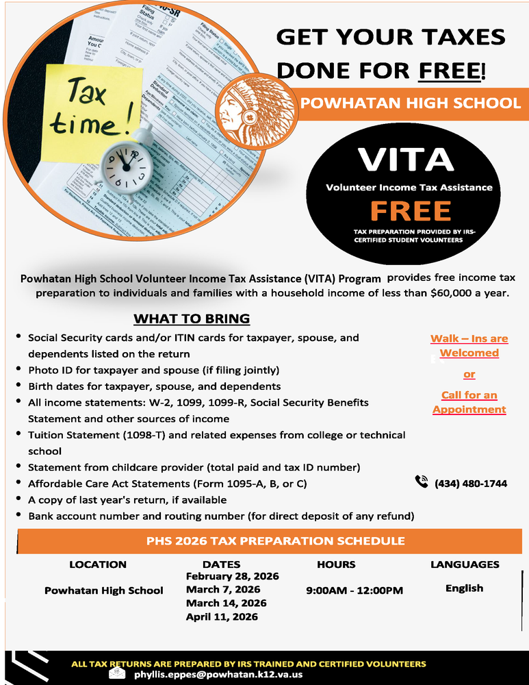 Flyer for Powhatan High School’s Volunteer Income Tax Assistance (VITA) Program promoting free tax preparation. The headline reads “Get Your Taxes Done for Free!” and “Powhatan High School VITA – Volunteer Income Tax Assistance.” It states that IRS-certified student volunteers provide free tax preparation for individuals and families with household incomes under $60,000 per year. The flyer lists required documents to bring, including Social Security or ITIN cards, photo ID, income statements (W-2s, 1099s, etc.), tuition statements, childcare and ACA forms, last year’s return, and bank information for direct deposit. Walk-ins are welcome or appointments can be scheduled by phone at (434) 480-1744. Tax preparation dates are February 28, March 7, March 14, and April 11, 2026, from 9:00 a.m. to 12:00 p.m. at Powhatan High School. The design features an image of tax forms with a sticky note reading “Tax time!” and a clock.