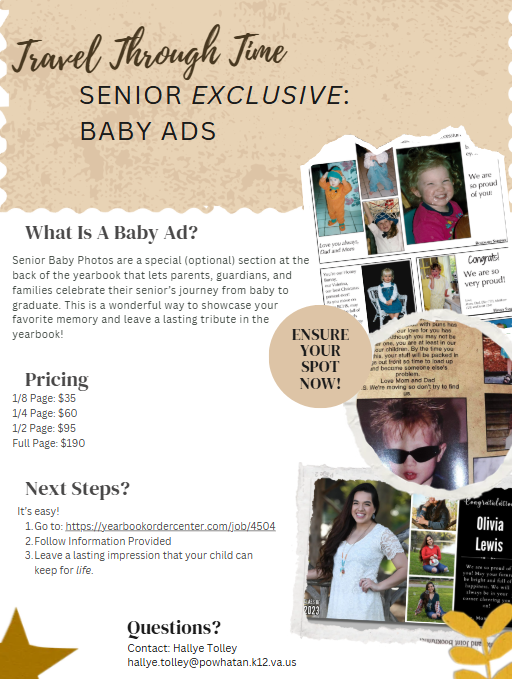 PHS Senior Baby Ads flyer inviting families to purchase an optional yearbook ad featuring senior baby photos, memories and congratulatory messages. Prices range from $35 for a one-eighth-page ad to $190 for a full-page ad. Contact Halley Tolley at halley.tolley@powhatan.k12.va.us with questions.