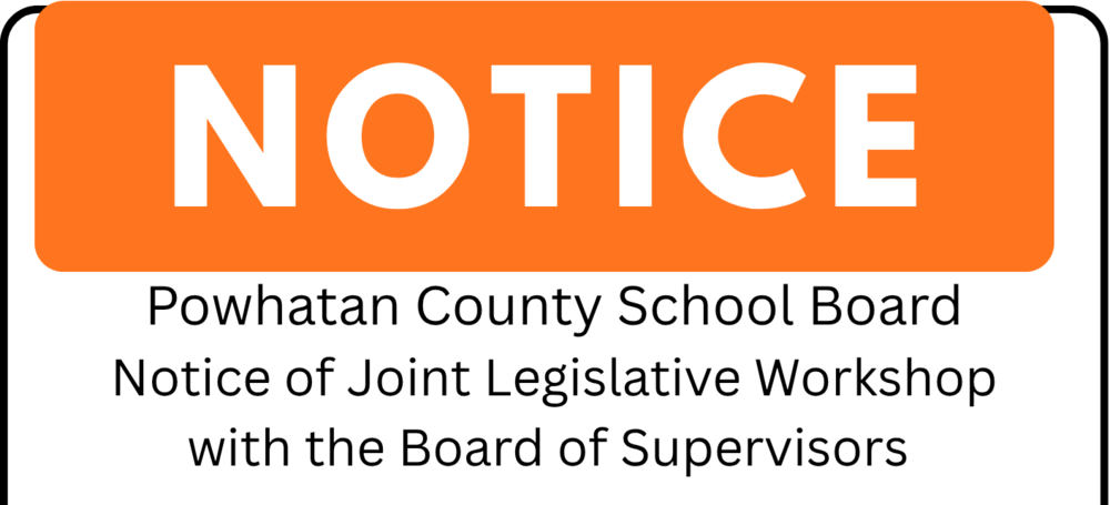Notice sign for Powhatan County School Board announcing a Joint Legislative Workshop with the Board of Supervisors.