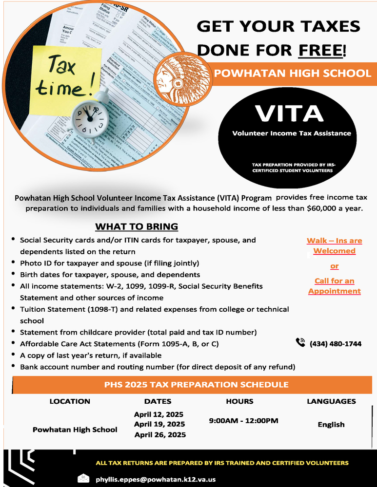 A flyer for the Powhatan High School Volunteer Income Tax Assistance (VITA) Program. The flyer announces free tax preparation services for individuals and families with a household income under $60,000 per year. It lists required documents, such as Social Security cards, photo IDs, income statements (W-2, 1099, etc.), and bank details for direct deposit. The flyer highlights that IRS-certified student volunteers will prepare returns and welcomes walk-ins or appointments. The tax preparation schedule includes dates: April 12, 19, and 26, 2025, from 9:00 AM to 12:00 PM at Powhatan High School. Contact details and an email address are also provided. The flyer features an image of tax documents with a sticky note reading "Tax time!" alongside a small clock.