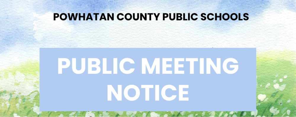 Public Meeting Notice graphic for Powhatan County Public Schools, featuring a blue banner with the words “Public Meeting Notice” over a soft watercolor background.