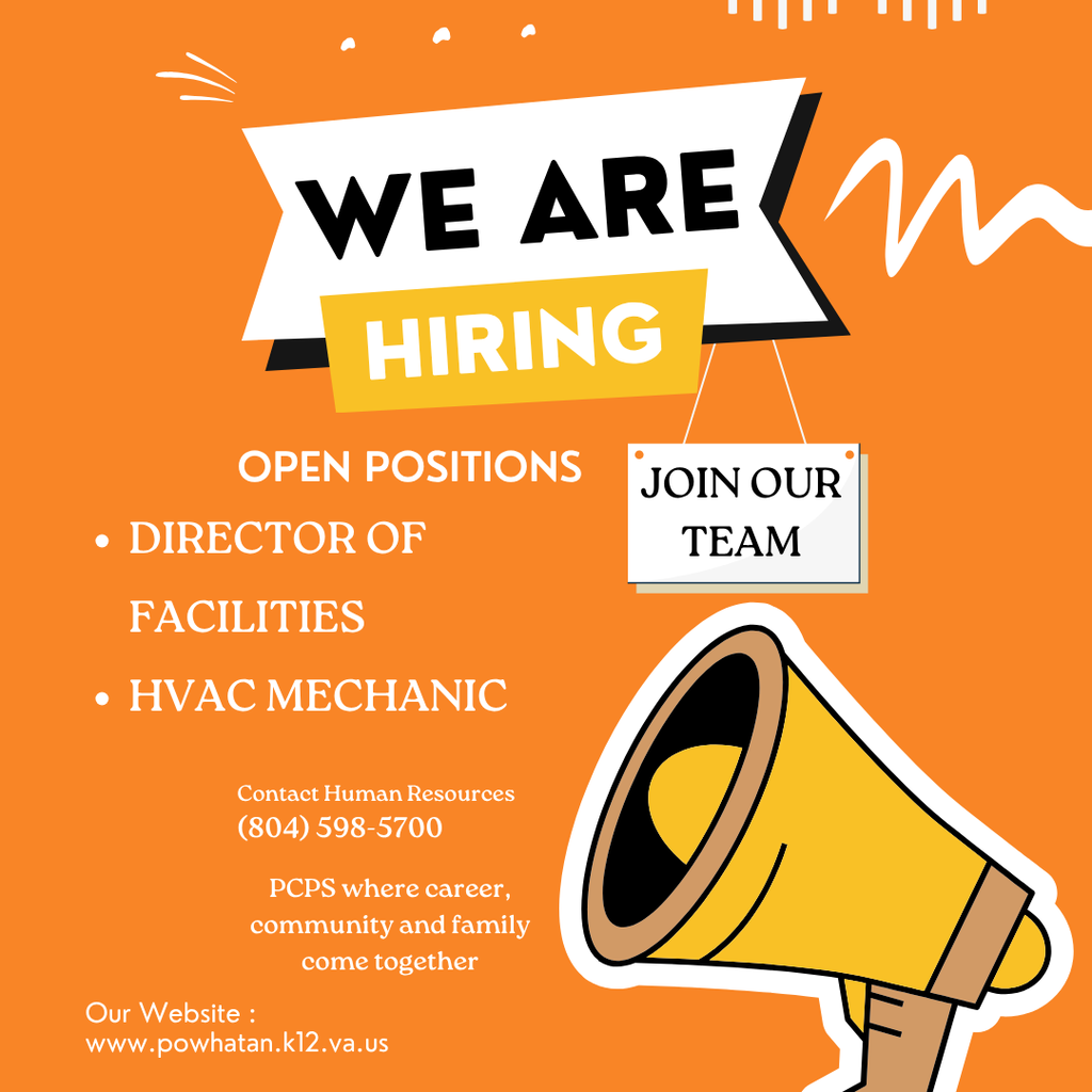 Graphic of a megaphone. Text that reads: We Are Hiring Join Our Team Open Positions Director of Facilities HVAC mechanic Contact Human Resources (804) 598-5700 PCPS where career, community and family come together Our Website : www.powhatan.k12.va.us