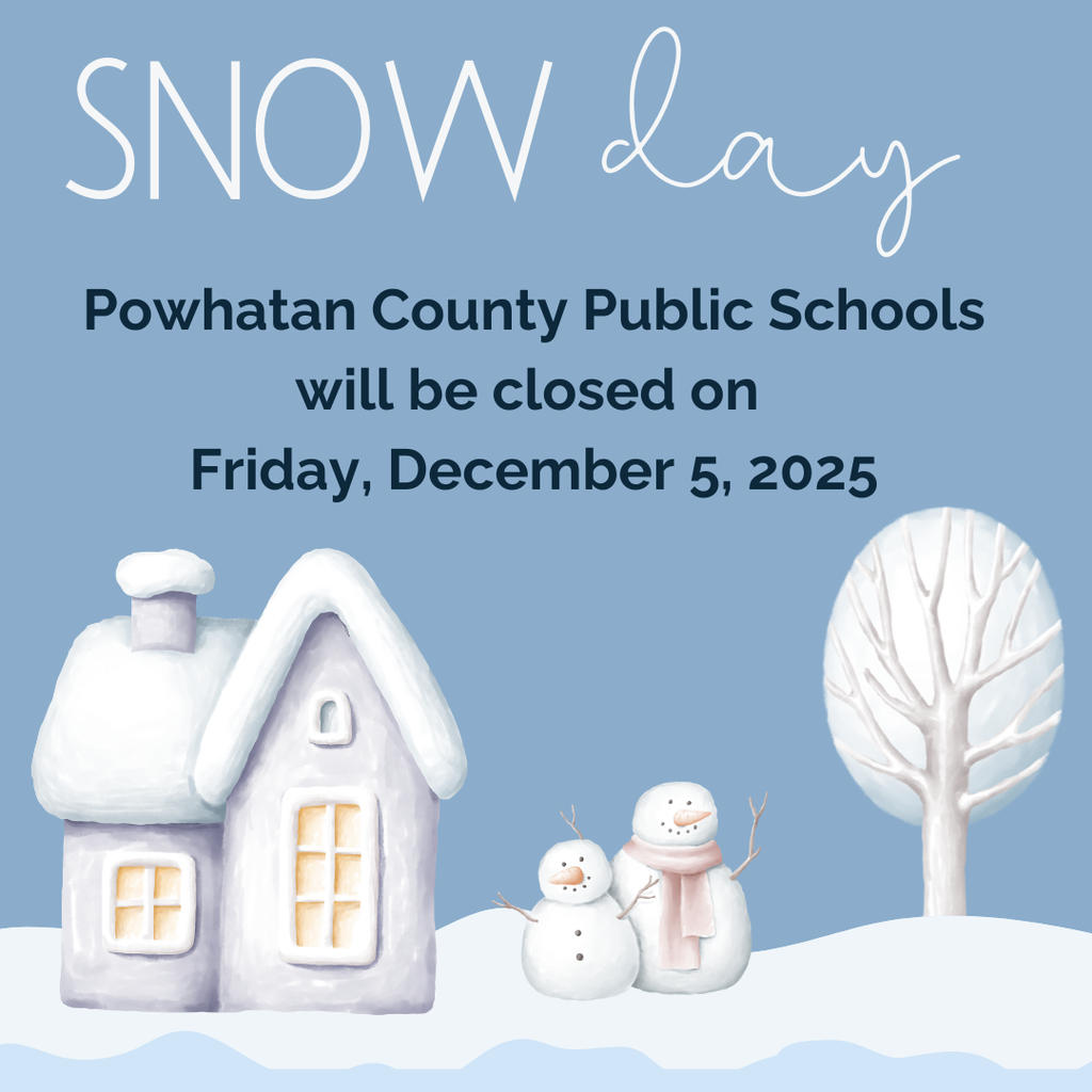 Graphics of a winter scene. Text that reads: snow day. Powhatan County Public Schools will be closed on Friday, December 5, 2025