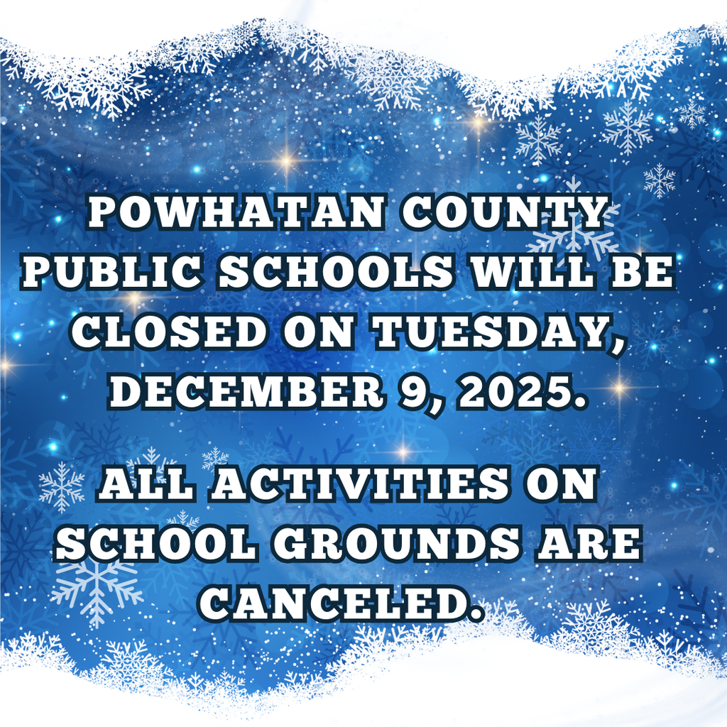 Snow graphics. Text that reads: Powhatan COunty Public Schools will be closed on Tuesday, December 9, 2025. All activities on school grounds are canceled.