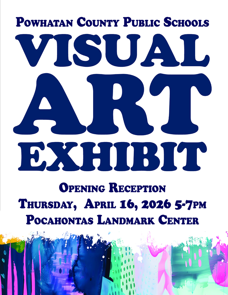 Text: Powhatan County Public Schools Visual Art Exhibit. Opening Reception. Thursday, April 16, 2026. 5-7 p.m. Pocahontas Landmark Center