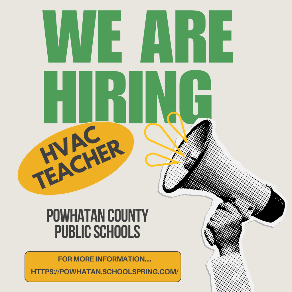 Graphic of a megaphone. Text:  we are hiring.  HVAC TEACHER.  Powhatan County Public Schools. For More Information....  https://powhatan.schoolspring.com/