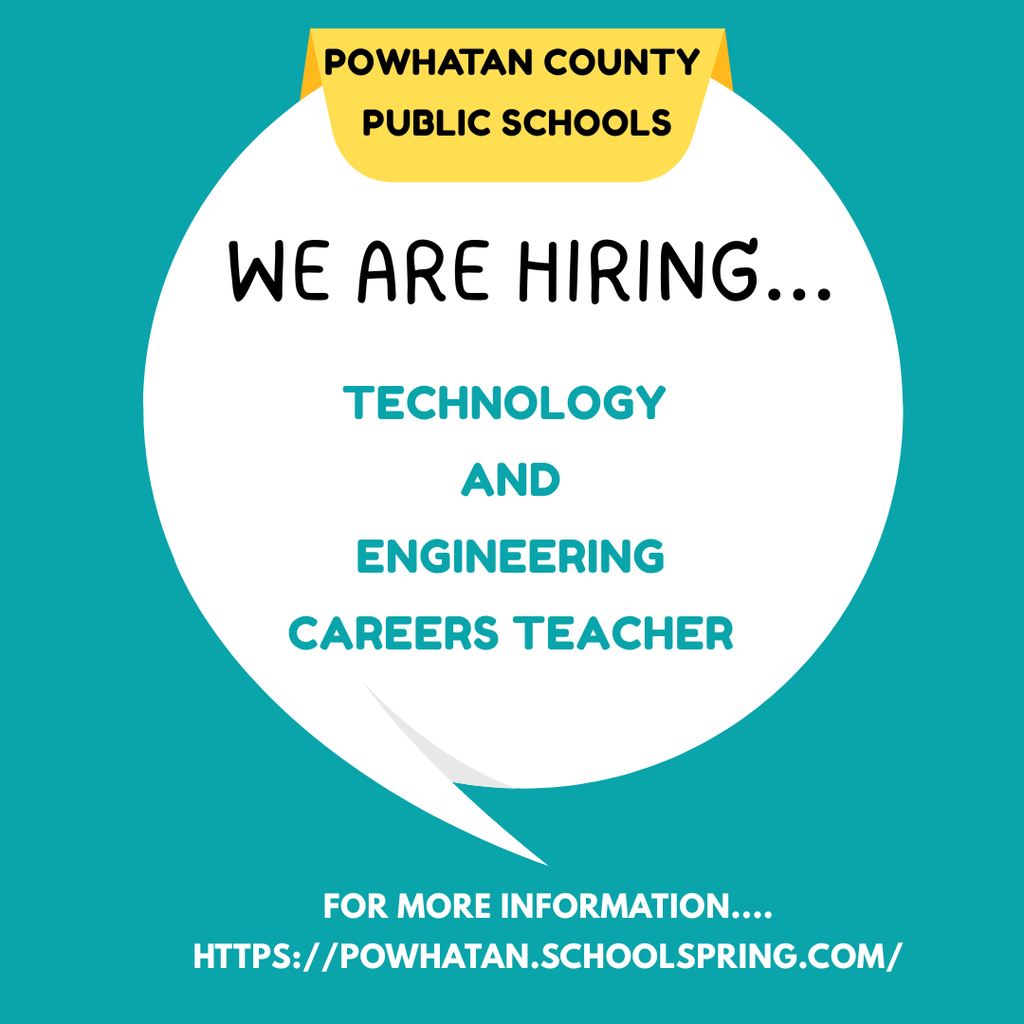 Powhatan County Public Schools. We are hiring a Technology and Engineering Careers Teacher.  For More Information.... https://powhatan.schoolspring.com/