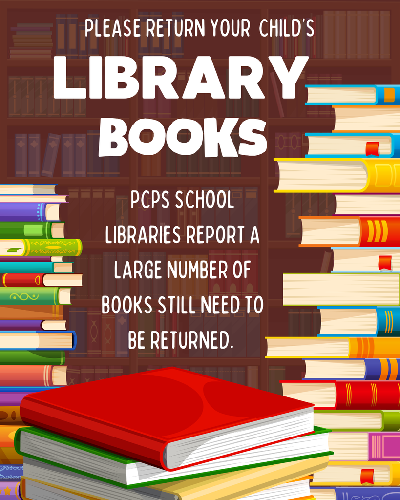 Graphics of stacks of books. Text: Please return your  Child’s Library Books. PCPS school libraries report a large number of books still need to be returned.