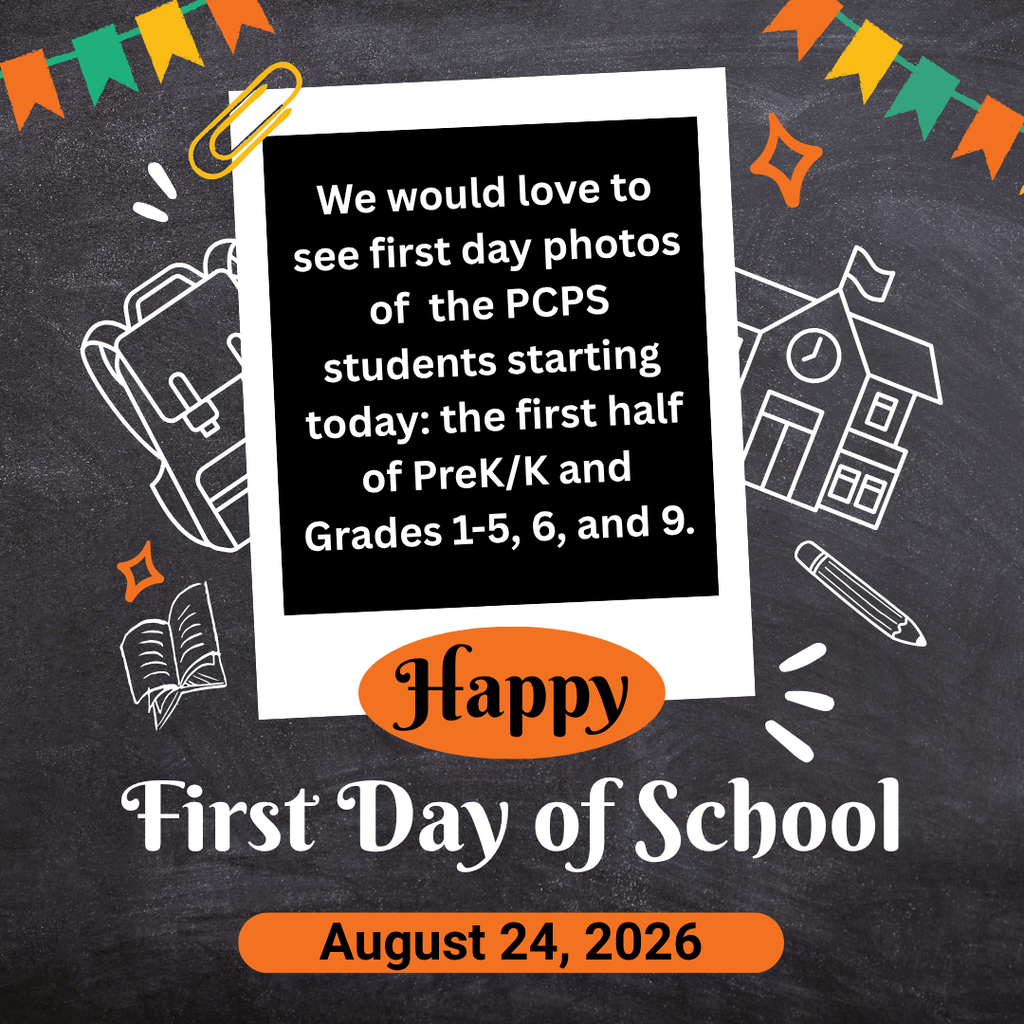 :Image of a polaroid and school-related drawings. Text: Happy First Day of School. August 24, 2026. We would love to see first day photos of the PCPS students starting today: the first half of PreK/K and Grades 1-5, 6, and 9.
