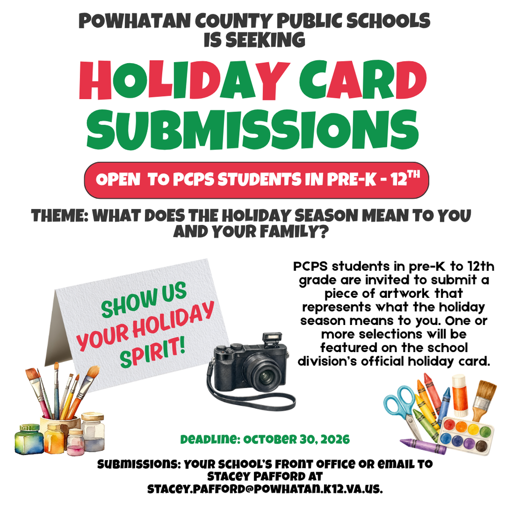 ALT: Art supply graphics. Text: Powhatan County Public Schools is seeking Holiday Card submissions. PCPS students in pre-K to 12th grade are invited to submit a piece of artwork that represents what the holiday season means to you. One or more selections will be featured on the school division’s official holiday card. Open to PCPS students in Pre-k - 12th.. Theme: What does the holiday season mean to you and your family? Deadline: October 30, 2026. Submissions: Your school’s front office or email to Stacey Pafford at stacey.pafford@powhatan.k12.va.us.