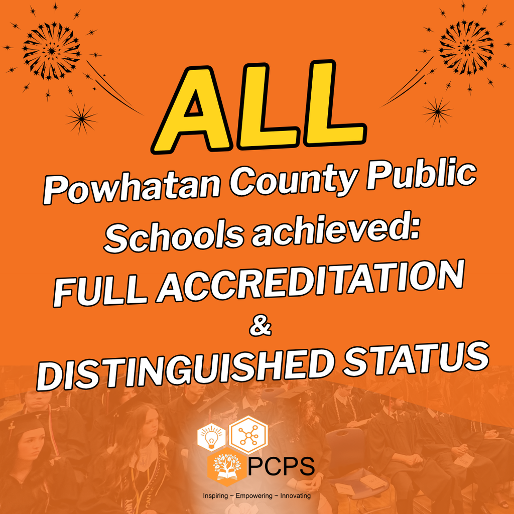 Background photo of a graduation. PCPS logo. Text: All Powhatan County Public Schools achieved: Full Accreditation & Distinguished Status
