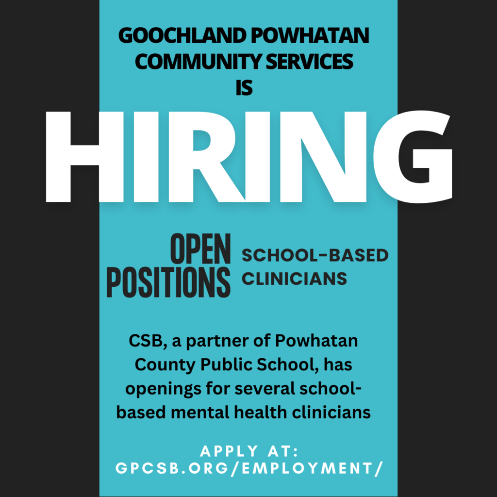 Goochland Powhatan Community services is hiring open positions for School-based clinicians. CSB, a partner of Powhatan County Public School, has openings for several school-based mental health clinicians.
