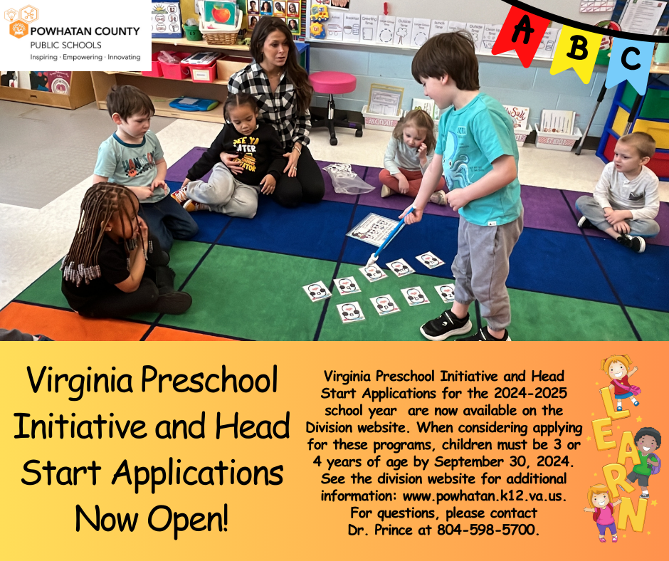 Image of a teacher working on letters with her students through a game. Text that reads: Virginia Preschool Initiative and Head Start Applications Now Open! Virginia Preschool Initiative and Head Start Applications for the 2024-2025 school year are now available on the Division website. When considering applying for these programs, children must be 3 or 4 years of age by September 30, 2024. See the division website for additional information: www.powhatan.k12.va.us. For questions, please contact Dr. Prince at 804-598-5700.