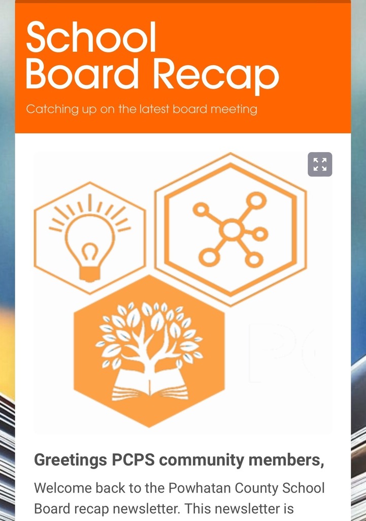 Text that reads: School board recap. Catching up on the latest board meeting. Greetings PCPS community members, Welcome back to the Powhatan County School Board recap newsletter. This newsletter is