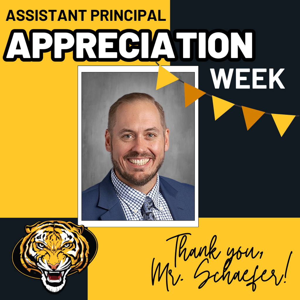 Assistant principal appreciation post - shows a photo of Mr. Schaefer, middle school principal, and the tigers logo.