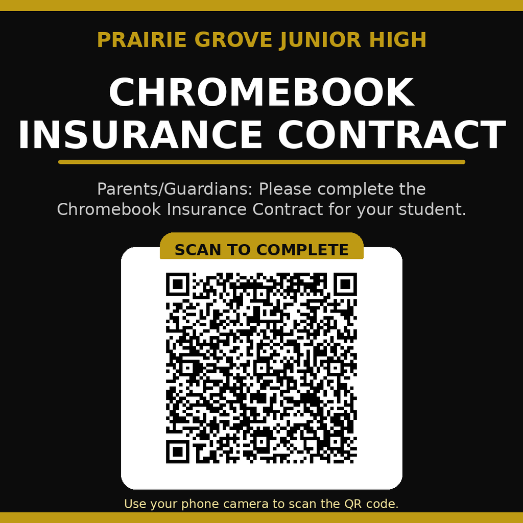 Graphic for Prairie Grove Junior High asking parents and guardians to complete the Chromebook Insurance Contract for their student. The design has a black background with dark yellow accents and white text. A large QR code is centered in the graphic with the instruction “Scan to Complete.” The graphic also says, “Use your phone camera to scan the QR code.”