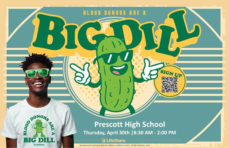 Graphic promoting a blood drive at Prescott High School with the headline “Blood Donors Are a Big Dill.” It features a smiling cartoon pickle wearing sunglasses and pointing, alongside a student wearing a matching “Big Dill” t-shirt