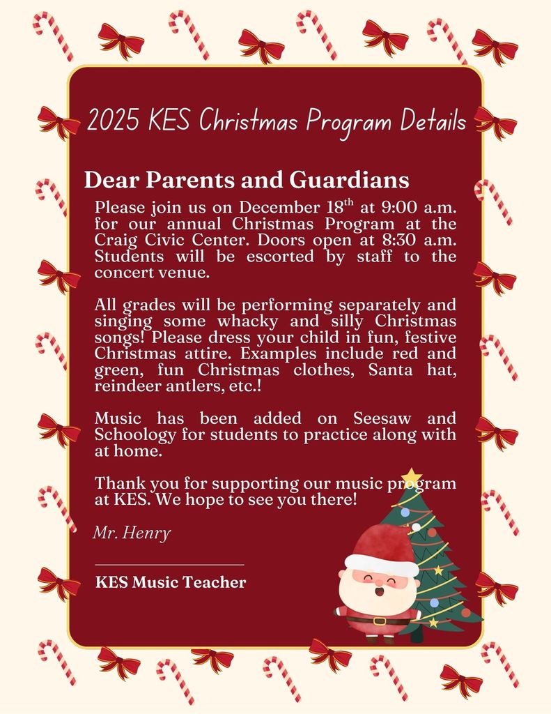 KES Christmas Program will be held on Thursday, December 18th, at 9AM at the Craig Civic Center.