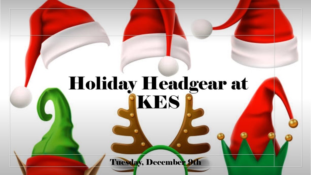 Tuesday is Holiday Headgear Day at KES!