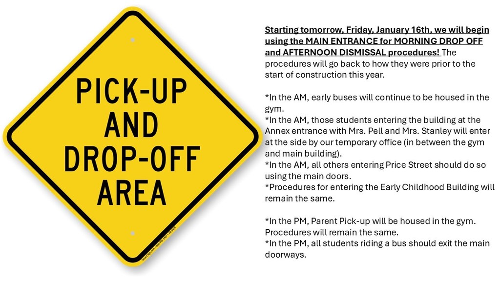 Starting tomorrow, Friday, January 16th, we will begin using the MAIN ENTRANCE for MORNING DROP OFF and AFTERNOON DISMISSAL procedures! 