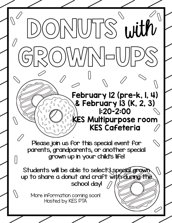 Donuts with Grown-Ups is back at KES! Mark your calendars for February 12 and 13!