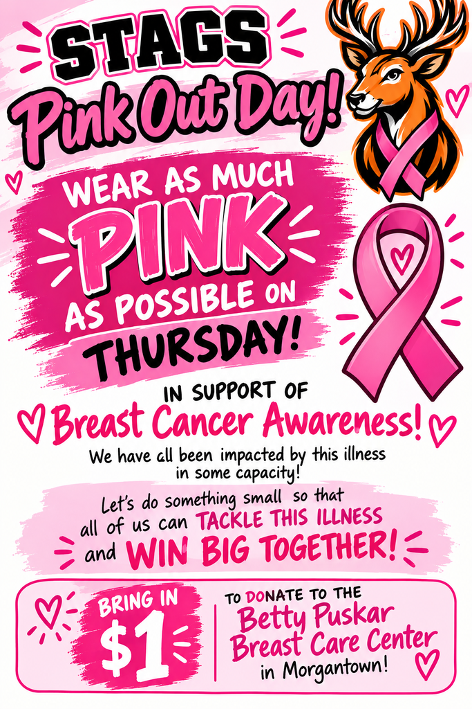 Stags Pink Out Day will happen this Thursday, October 29th! Bring in $1 to donate to the Betty Puskar Breast Care Center in Morgantown!