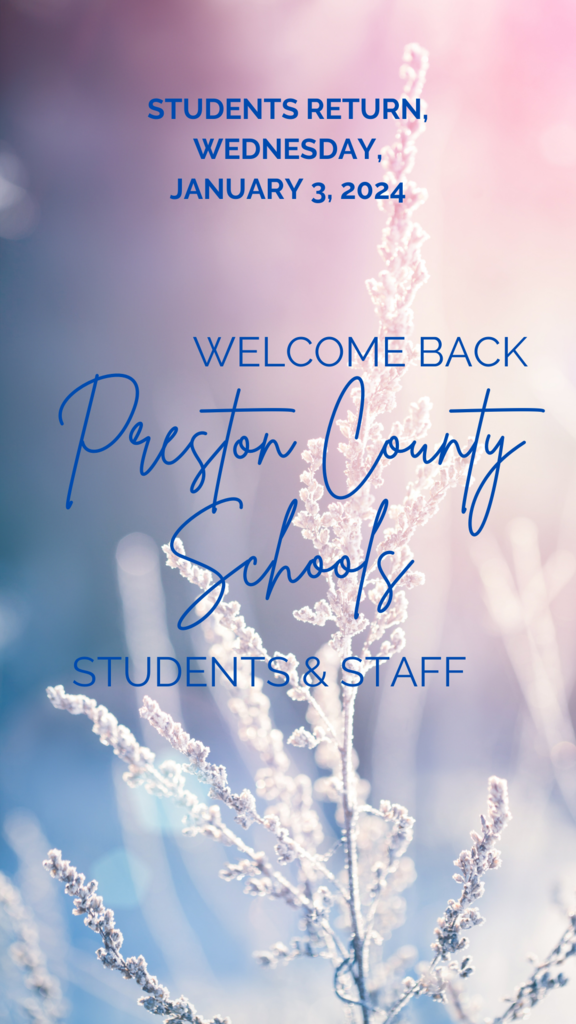 Preston County School students return Wednesday, January 3, 2024.