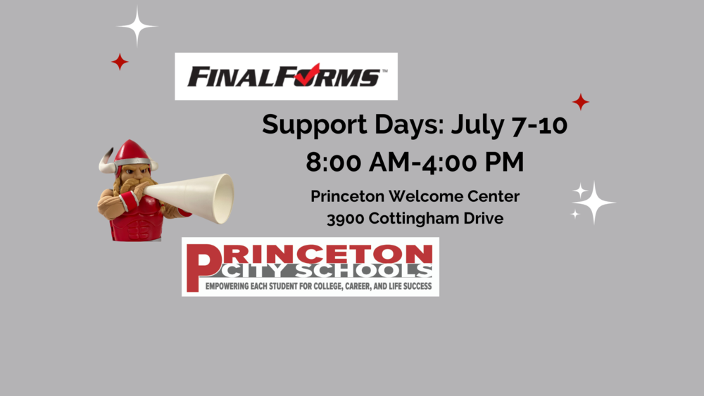 Final Forms Support Days: July 7-10, 8AM-4PM, Princeton Welcome Center, 3900 Cottingham Drive, Princeton City School logo and viking logo