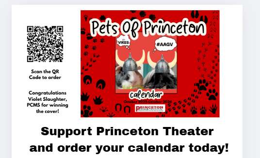 Pets of Princeton calendar order photo of cover wtih the qr code and text: support princeton theater nd order your calendar today. Congratulations to violet slaughter PCMS, for winning the cover