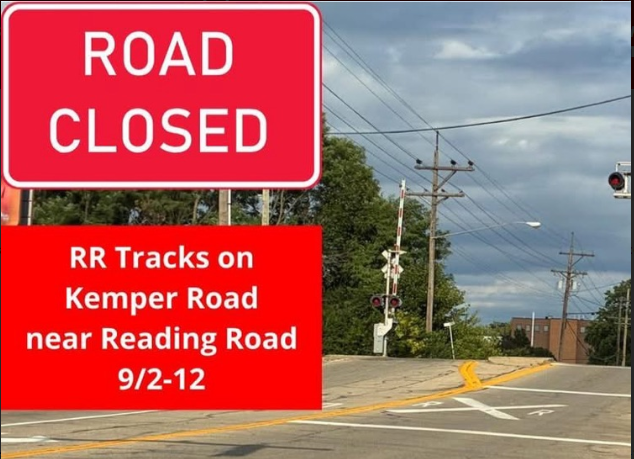 Road Closed - Railroad tracks on Kemper Road, near Reading Road, September 2nd-12th