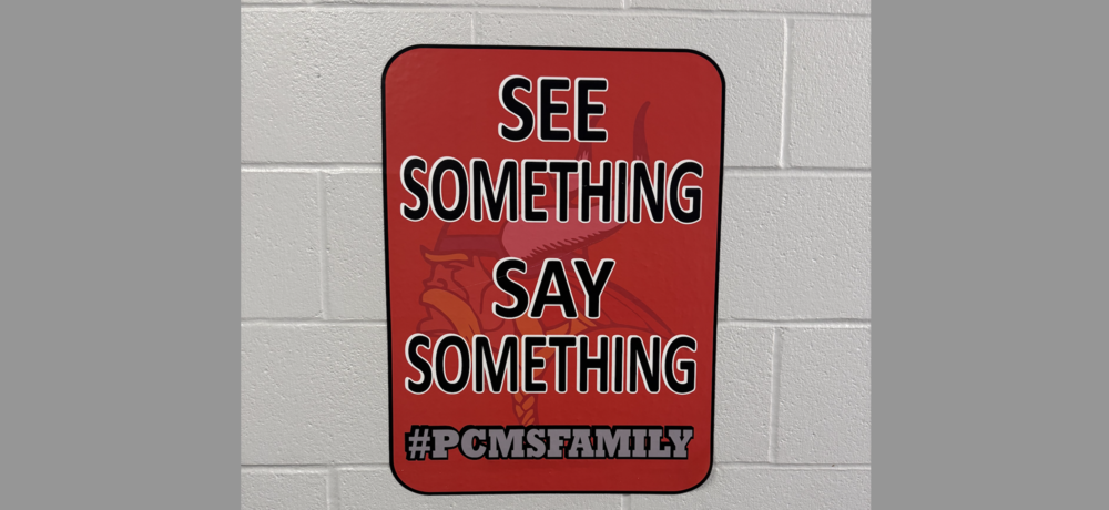 See Something, Say Something #PCMSFAMILY sign