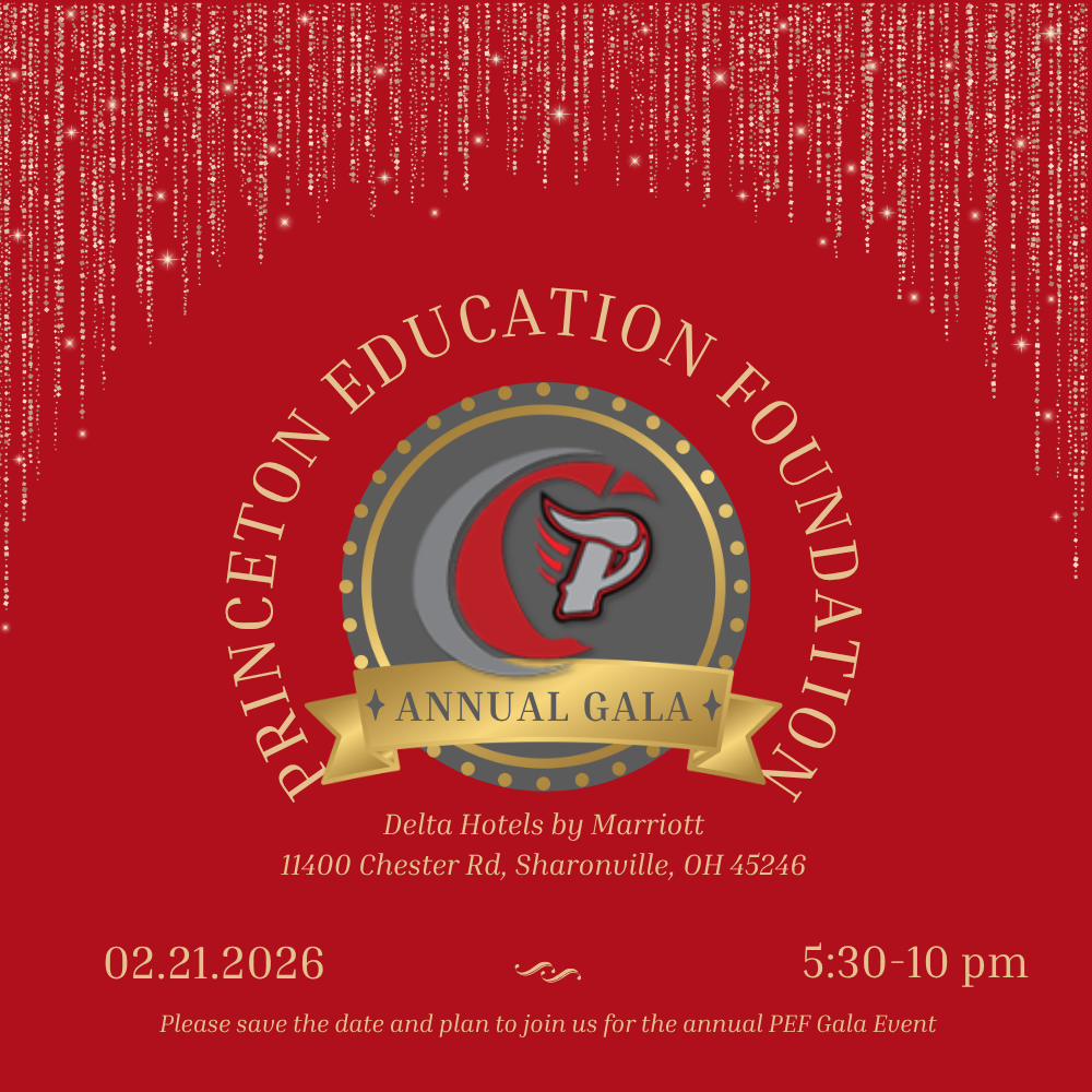 Save the date for the Princeton Education Foundation Annual Gala. Event will be held on February 21, 2026, from 5:30 to 10:00 p.m. at Delta Hotels by Marriott, 11400 Chester Road, Sharonville, Ohio 45246. Red background with sparkling light design at the top and the Princeton Education Foundation crest with a gold banner reading ‘Annual Gala.’ Text invites guests to plan to join the annual PEF Gala Event.