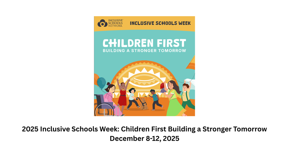 Inclusive schools week children first, building a stronger tomorrow.  December 8-12, 2025 ; logo for inclusive schools network and clip art of children of different disablities playing together