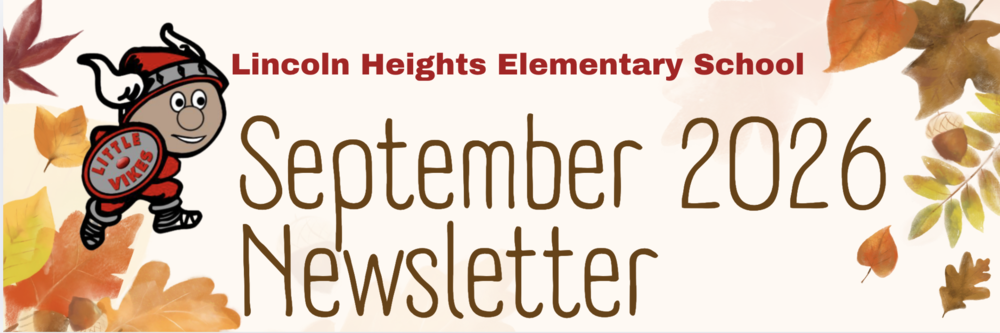 "Lincoln Heights Elementary School banner with the Little Vikes viking mascot and autumn leaves, reading 'September 2026 Newsletter'"