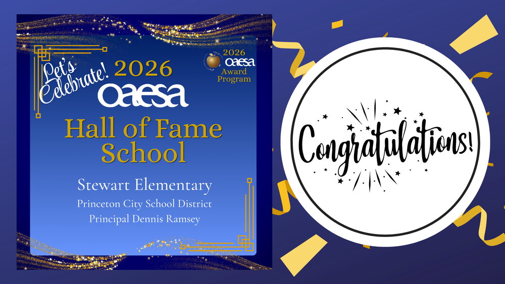 Blue graphic celebrating the 2026 OAESA Hall of Fame School Distinction going to Stewart Elementary of Princeton City School District. Principal of Stewart Elementary is Dannis Ramsay. On the right is a white circle with the word congratulations in the middle.