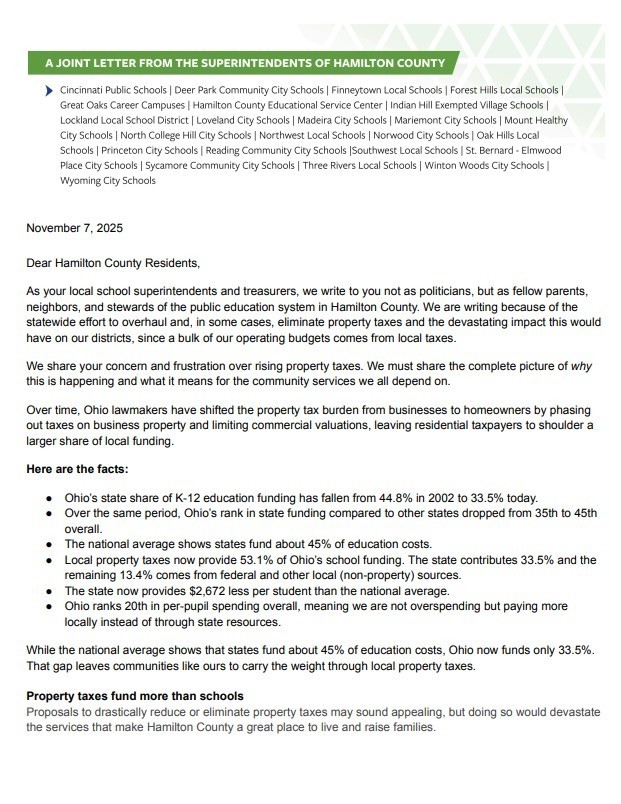 Princeton City School District’s Superintendent G. Elgin Card and Treasurer Chris Poetter, along with superintendents and treasurers across Hamilton County, are sharing a joint letter with all residents regarding proposed property tax reforms and their critical impact on local funding. The letter explains:  • How reductions in state education funding have shifted more responsibility onto local property taxes, which now provide 53.1 percent of Ohio’s school funding  • The devastating impact that eliminating property taxes would have on schools and essential public services, including police, fire, and EMS  • A call for meaningful, sustainable reform along with increased support for seniors and low-income residents We invite you to read the full letter to stay informed on this important issue.