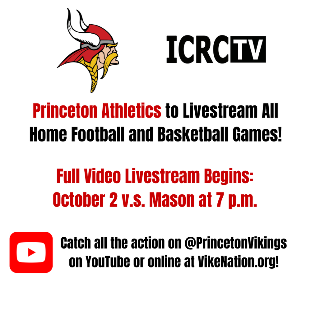 Graphic with the Princeton Viking head logo and ICRC-TV logo at the top with the words underneath that say "Princeton Athletics to Livestream All Home Football and Basketball Games! Full video livestream begins October 2 v.s. Mason at 7 p.m. Catch all the action on @PrincetonVikings on YouTube or online at VikeNation.org. The YouTube logo is also to the right of the final sentence.