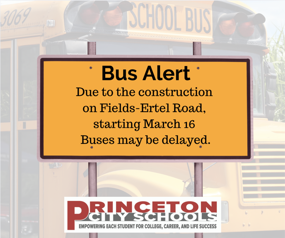 Due to the construction  on Fields-Ertel Road,  starting March 16  Buses may be delayed.