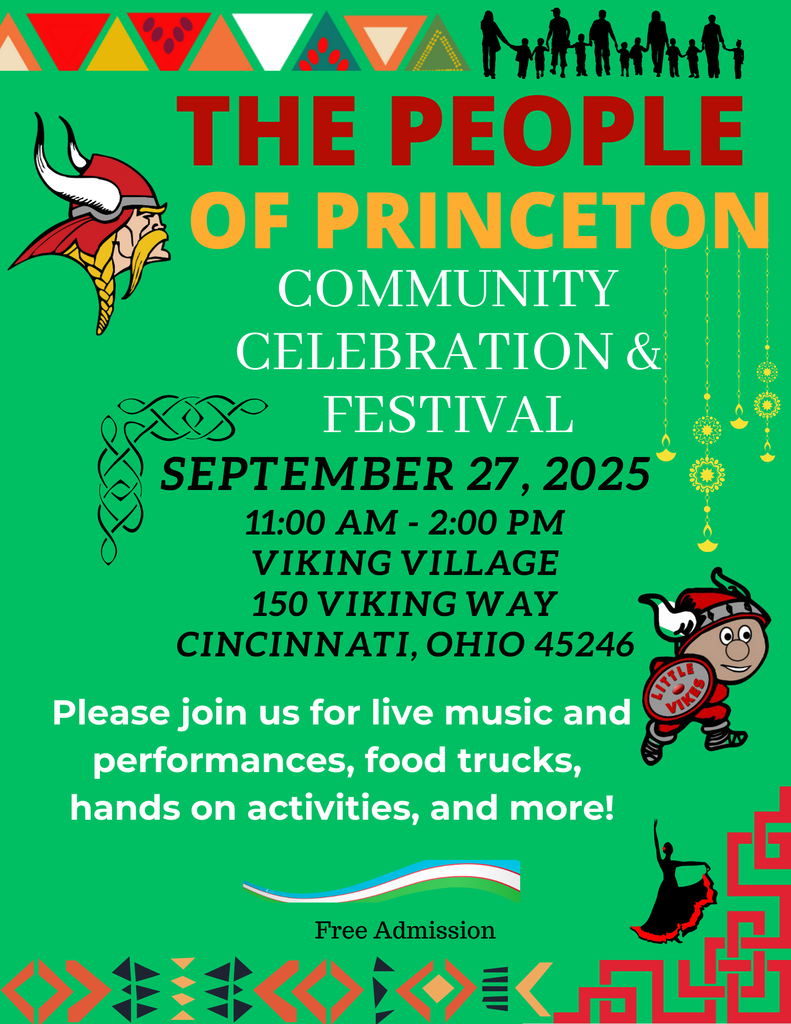 The People of Princeton Community Celebration & Festival September 27, 2025 11am-2pm viking village, 150 viking way, cincinnati, oh 45246. Please join us for live music, performances, food trucks, hands on activities, and more!  green background with viking head logo and little vike logo