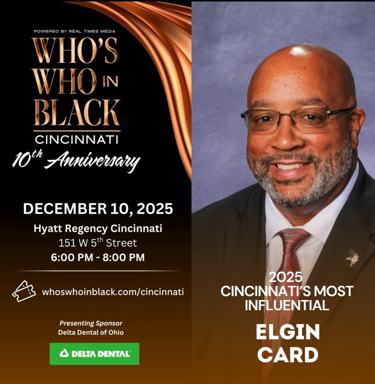 We are excited to announce that Superintendent Elgin Card is being recognized as one of 2025 Cincinnati’s Most Influential leaders by Who’s Who in Black Cincinnati! Announcement and headshot of Elgin