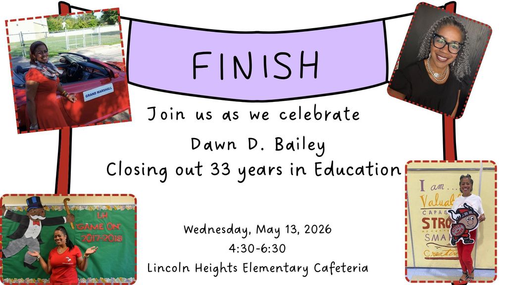 Celebratory retirement invitation designed like a race finish line banner. A purple banner at the top reads “FINISH.” Around the page are four photos of a woman in different moments—smiling by a red convertible labeled “Grand Marshal,” a portrait with gray curly hair and glasses, and two school-related photos. The central text invites guests to celebrate Dawn D. Bailey and her 33-year career in education. Event details list Wednesday, May 13, 2026, from 4:30–6:30 at Lincoln Heights Elementary Cafeteria.