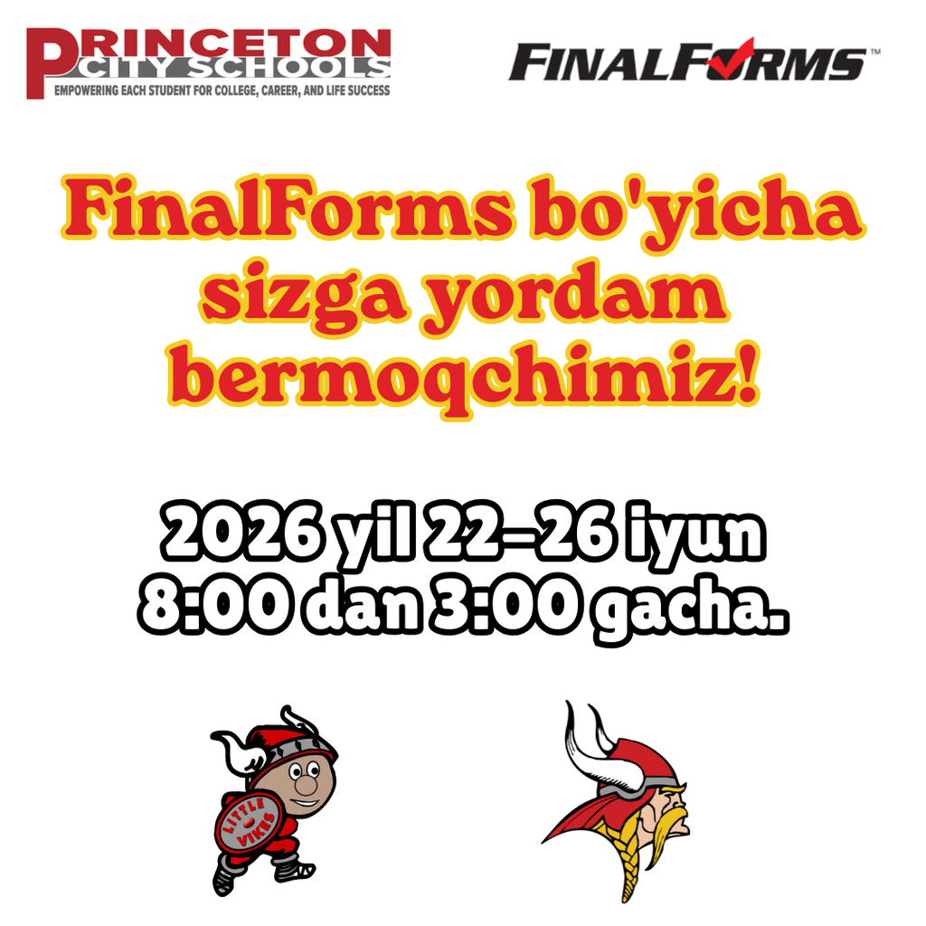 Graphic in Uzbek that says Graphic with the Princeton City Schools and FinalForms logos at the top with the words "We want to help you with FinalForms. June 22-26, 2026 from 8 a.m. to 3 p.m."