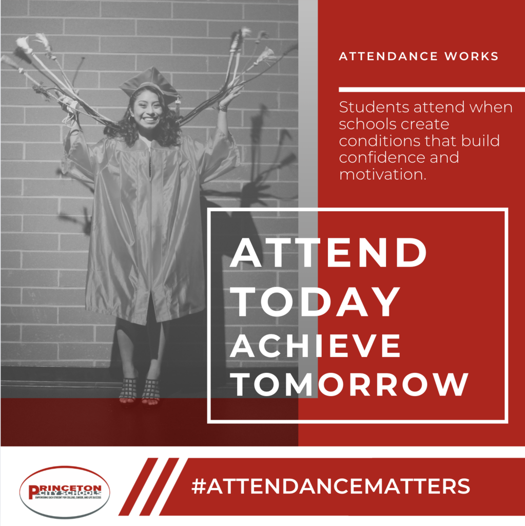 Attendance Matters graphic featuring a smiling Princeton graduate in cap and gown holding up decorated graduation cords. Text reads, “Attendance Works. Students attend when schools create conditions that build confidence and motivation. Attend today. Achieve tomorrow.” Princeton City Schools logo and #AttendanceMatters appear at the bottom.