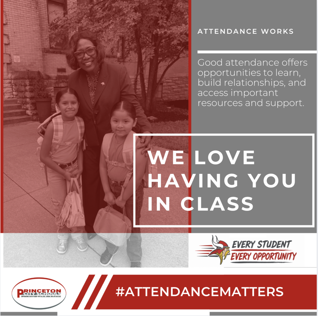 Graphic promoting school attendance featuring a smiling elementary student standing in a classroom. Text reads, “Attendance Works. Good attendance offers opportunities to learn, build relationships, and access important resources and support. We love having you in class.” Princeton City Schools logo and #AttendanceMatters appear at the bottom.