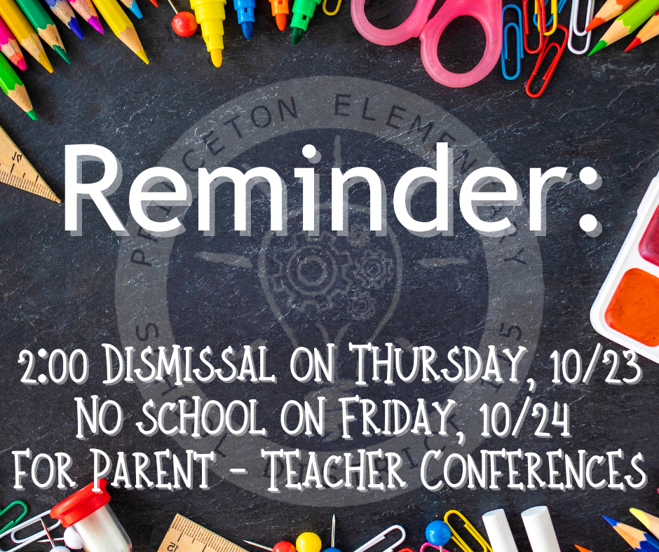 Reminder Graphic for Parent Teacher Conferences. 2:00 Dismissal on 10/23. No School on 10/24